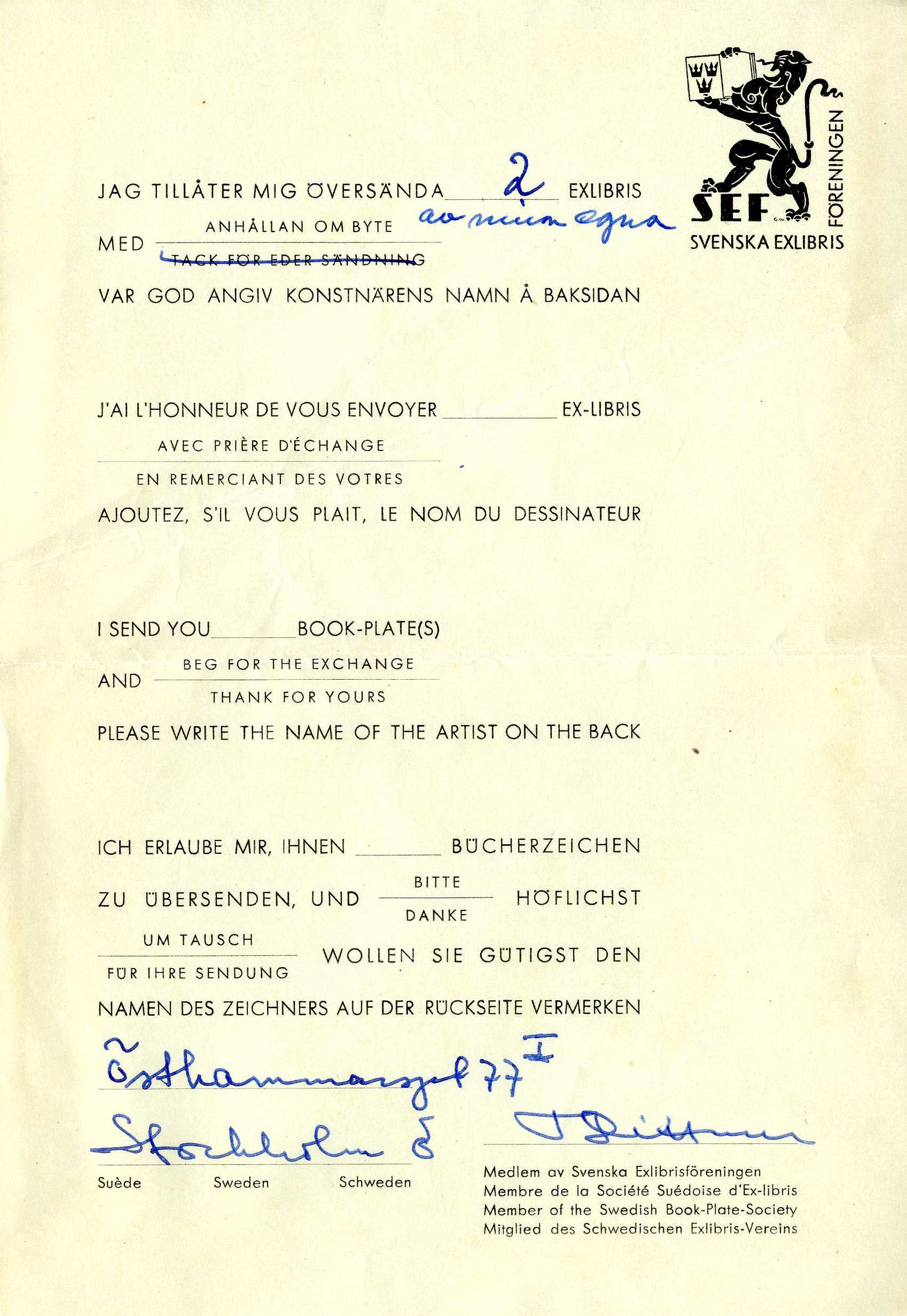 Bytesblankett Svenska Exlibrisföreningen. Ur Diakonissa Ester Albins exlibrissamling. Bytesblankett Svenska Exlibrisföreningen. Ur Diakonissa Ester Albins exlibrissamling.