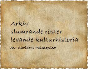 Bild: Pergamentpapper med texten: Arkiv - slumrande röster levande kulturhistoria. Av Christel Palmqvist